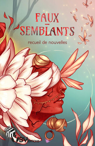 Couverture de "Faux-semblants", recueil de nouvelles, dessin de Ash-Coloured, YBY Éditions.