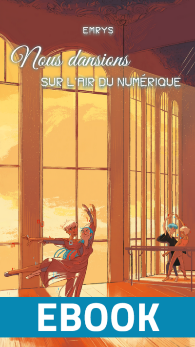 Nous dansions sur l'air du numérique