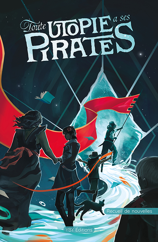 Couverture du recueil de nouvelles "Toute utopie a ses pirates", YBY Éditions